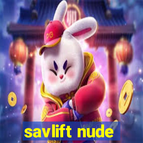 savlift nude